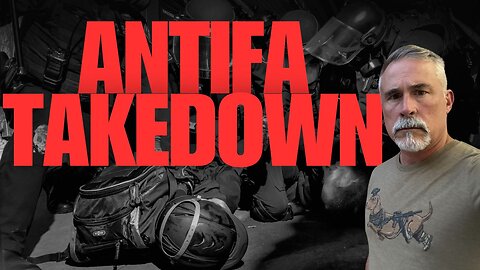 ANTIFA TAKEDOWN - Why They’re So Hard to Crush—and So Dangerous
