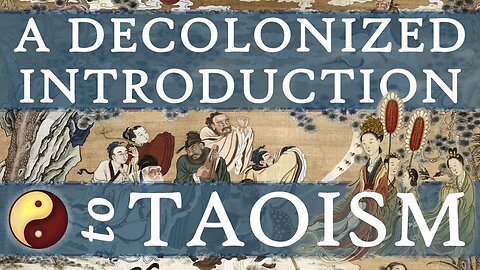 Taoism: A Decolonized Introduction - The Native's Lived Experience & Cultural Understanding
