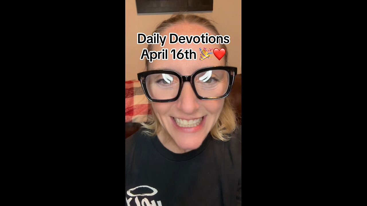 Daily Devotions April 16, 2025