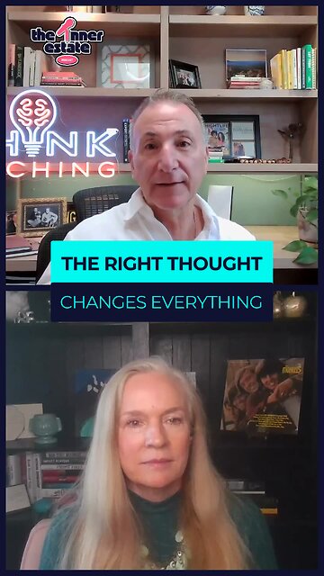 The Right Thought Changes Everything