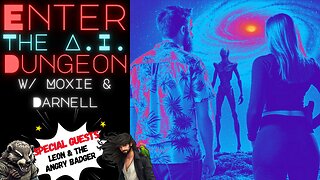 S2 E8 - Enter the AI Dungeon w/ Moxie & Darnell! Special Guests Leon & Angry Badger!