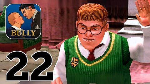 Bully Anniversary Edition - Gameplay Walkthrough | Part 22 (Android, iOS)
