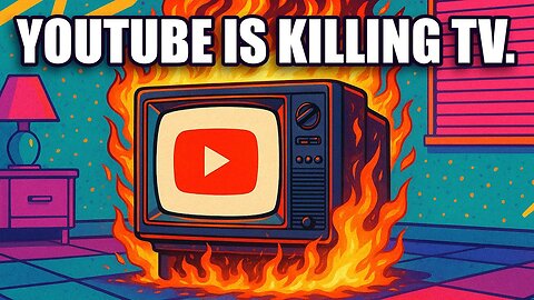 YouTube is Killing Television.