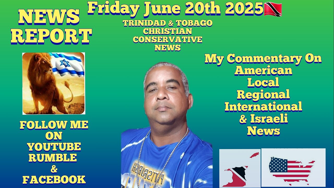 News Report Trinidad & Tobago Friday June 20th 2025