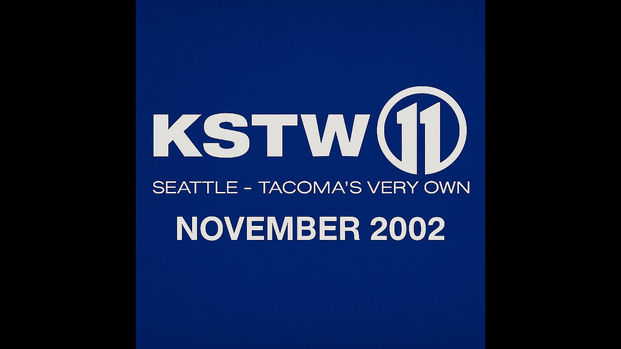 KSTW Channel 11 (UPN) | Commercials • Promos • Trailers • Local Ads | November 27 2002