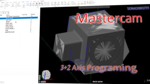 3 + 2 Tool paths in Mastercam Mill