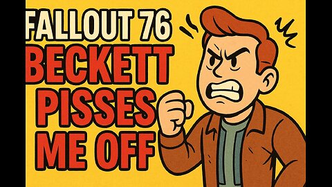 fallout 76 beckett pisses me off part 2
