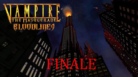(Let's Play) Vampire: The Masquerade - Bloodlines Finale