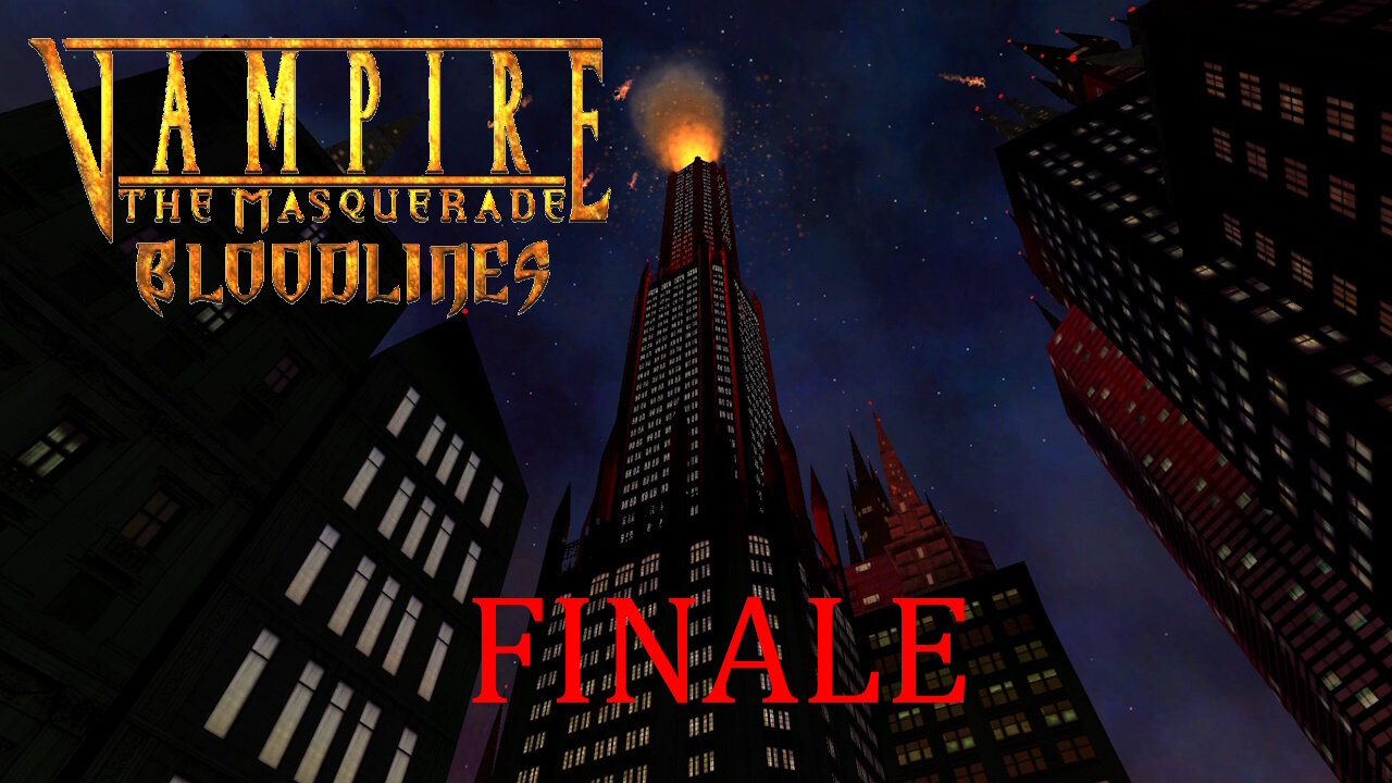 (Let's Play) Vampire: The Masquerade - Bloodlines Finale