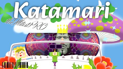 IllPRO Playing Katamari Damacy Reroll on PC