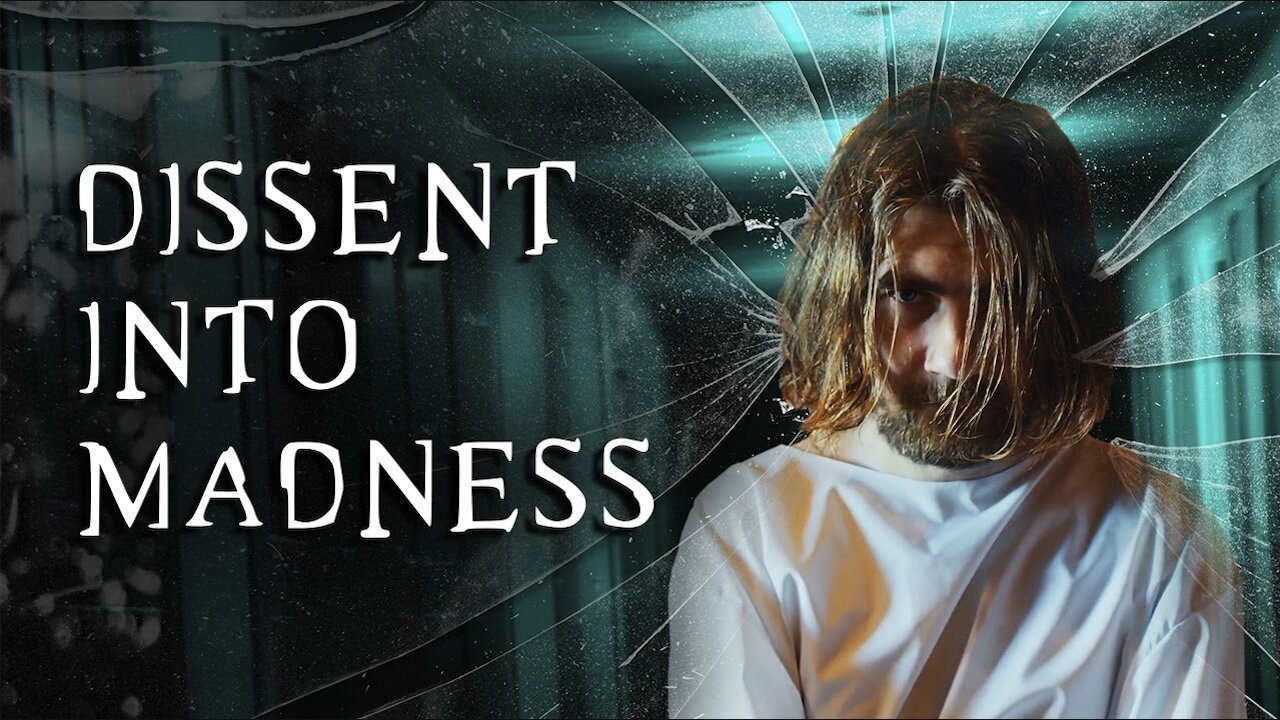 NEW DOCUMENTARY | Dissent Into Madness | Corbett Report