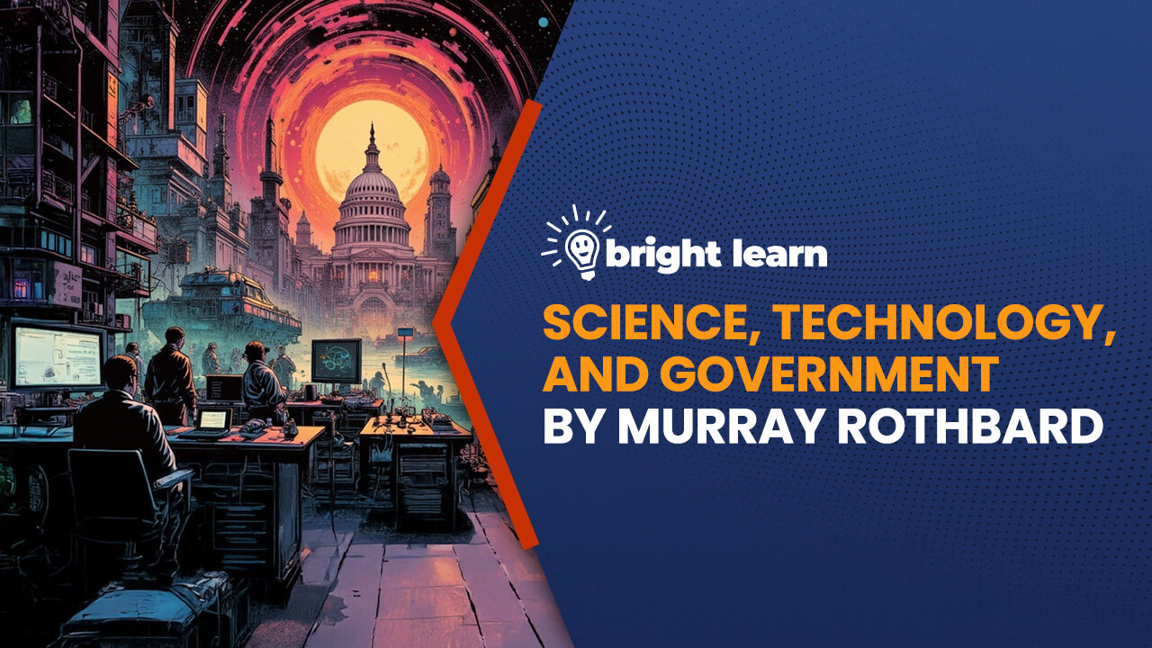 BrightLearn - Science, Technology, and Government by Murray Rothbard