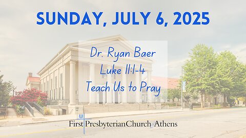 First Presbyterian Church; Athens, GA; July 6, 2025