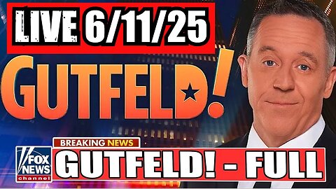 Gutfeld! Greg Gutfeld 6/11/25 (Full Show)