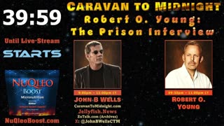Robert O. Young: The Prison Interview - John B Wells LIVE