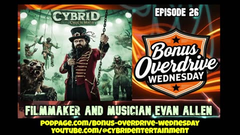 Bonus Overdrive Wednesday Episode 26: Filmmaker and Musician Evan Allen “Cybrid”