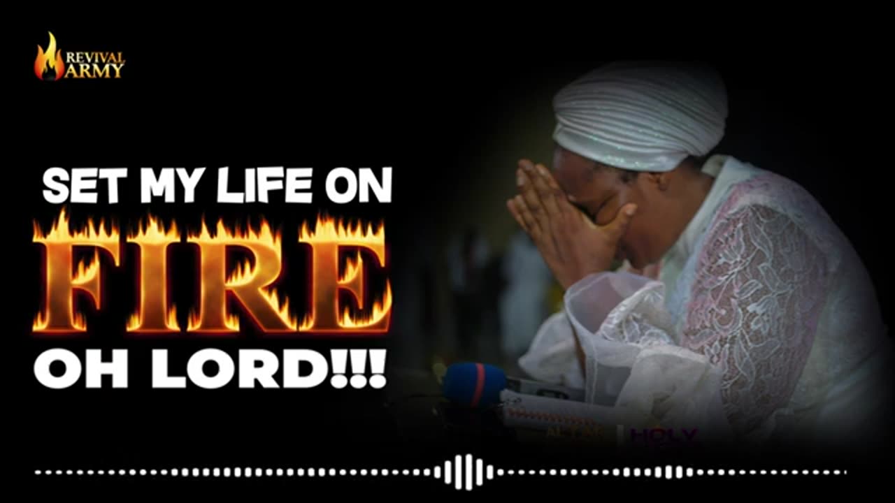 Set My Life On Fire, Lord!!! __ Bishop Deborah Macfoy Akachukwu, Ph.D