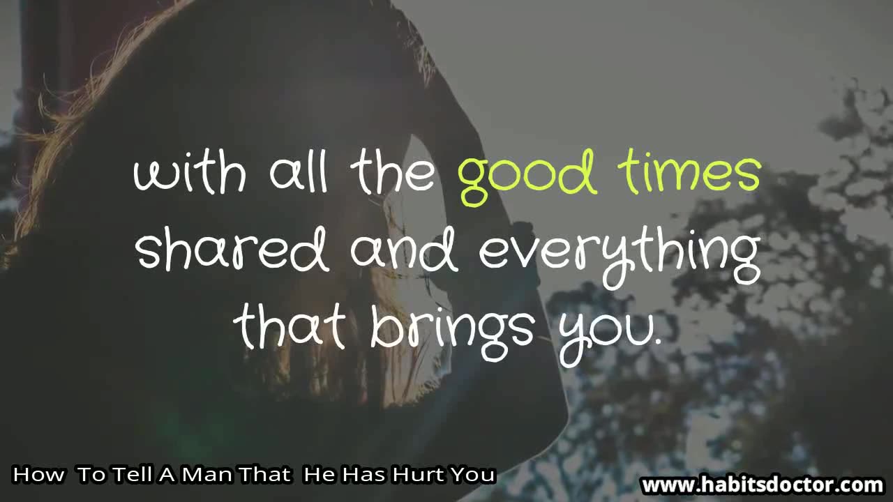 How To Tell A Man That He Has Hurt You