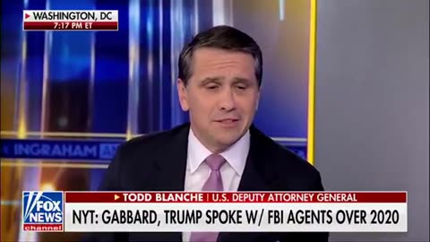 Blanche says DNI Tulsi Gabbard was in the vicinity of the 2020 Fulton County GA fraud raid