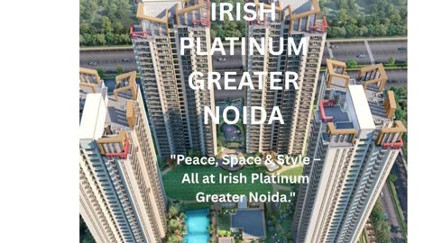 Find Your Perfect Space at Irish Platinum Greater Noida