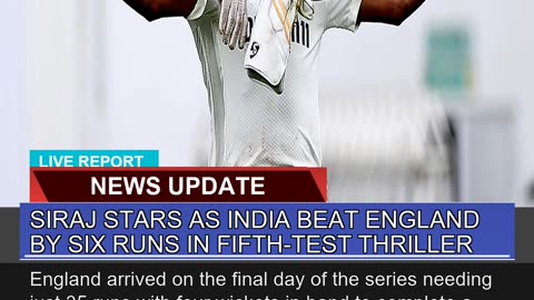 Siraj Stars as India Beat England by Six Runs in F