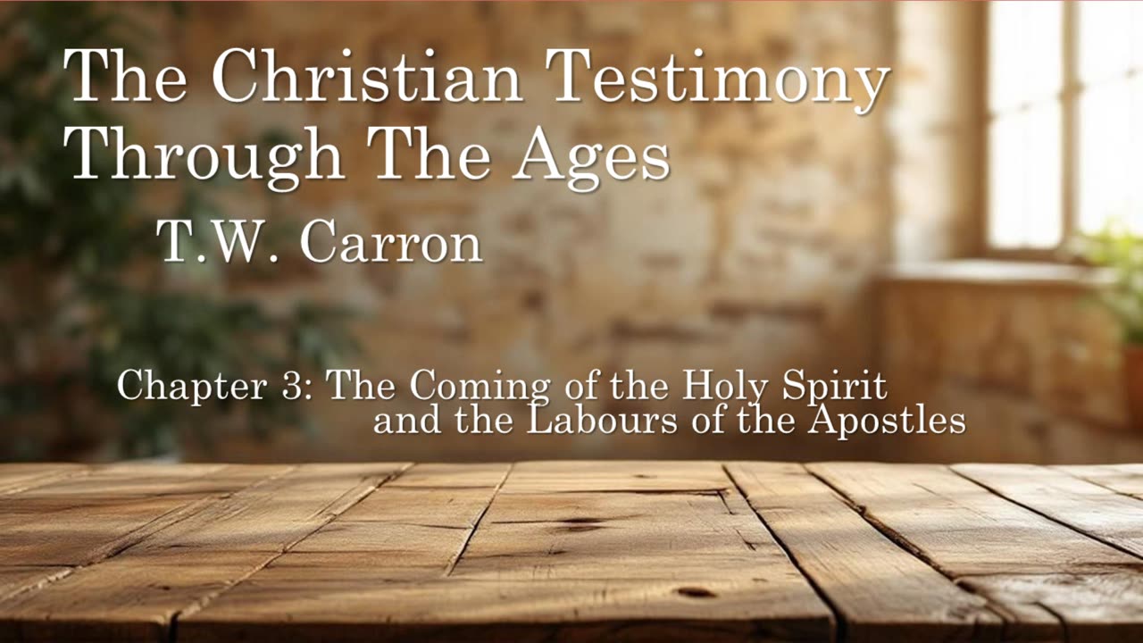 The Christian Testimony Through The Ages | Chapter 3: The Coming of the Holy Spirit &c