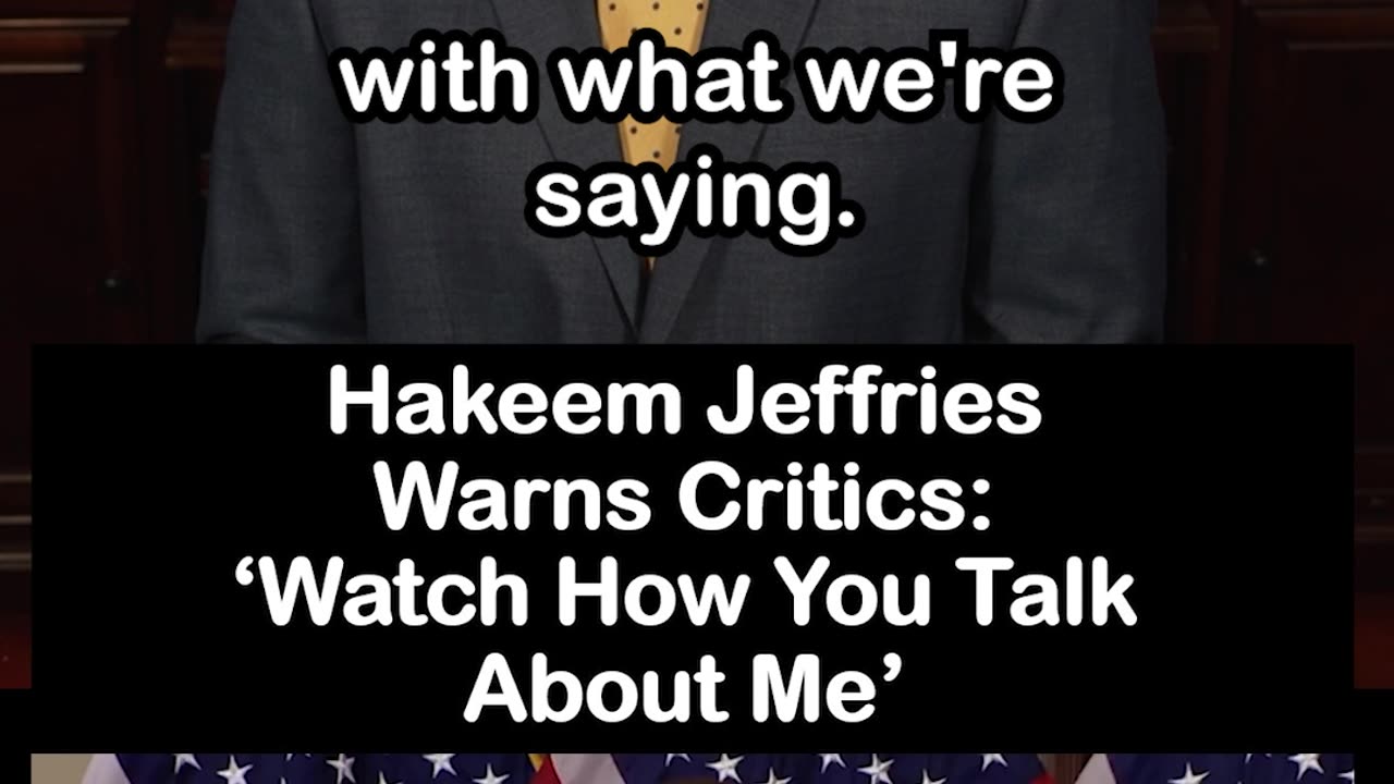 Hakeem Jeffries Warns Critics: ‘Watch How You Talk About Me’
