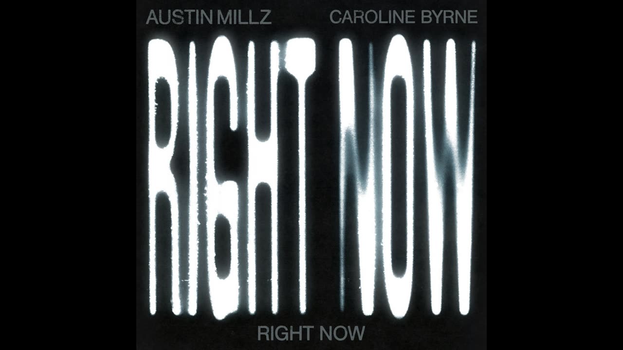 Austin Millz, Caroline Byrne - RIGHT NOW (SLOWED + REVERB)