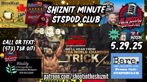 SHIZNIT MINUTE 05.29.25-BT TALKS TNA IMPACT !!
