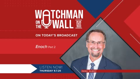 Enoch (Part 2) with Derek Gilbert – Watchman on the Wall