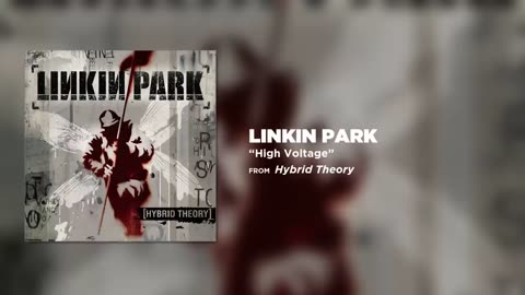 Linkin Park - High Voltage - (Hybrid Theory)