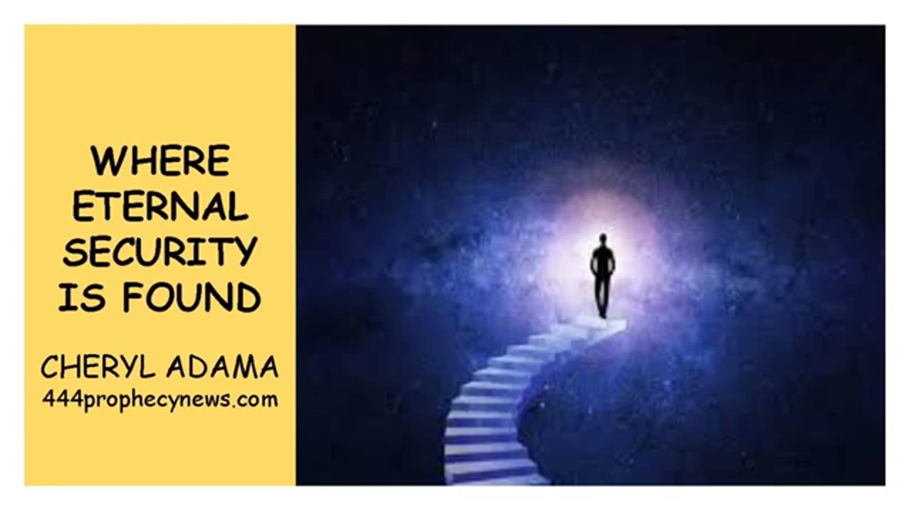 042425 WHERE ETERNAL SECURITY IS FOUND - CHERYL ADAMA