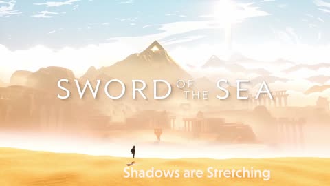 Sword of the Sea OST - Shadows are Stretching