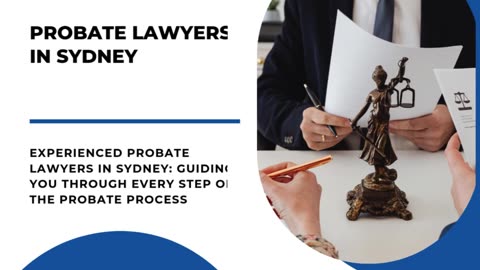 Experienced Probate Lawyers in Sydney: Guiding You Through Every Step of the Probate Process
