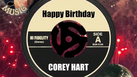 HAPPY BIRTHDAY to COREY HART ...