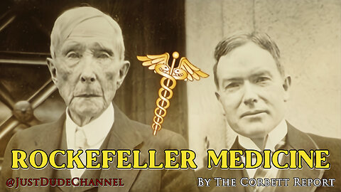 Rockefeller Medicine | The Corbett Report