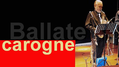 BALLATE CAROGNE!