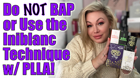 Do NOT Bap or Use the Iniblanc Technique w PLLA Products! I'll Explain! Code Jessica10 Saves
