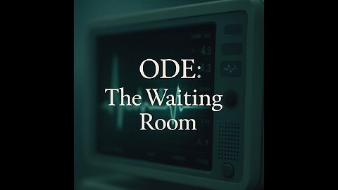 ODE: The Waiting Room