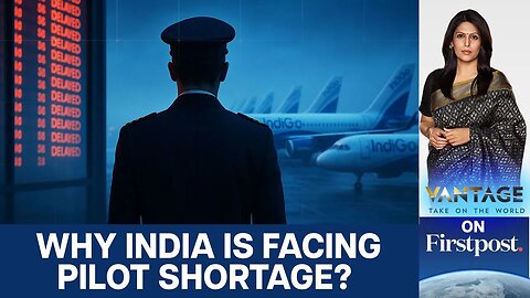 IndiGo Crisis Highlights India’s Pilot Shortage. Here's Why it Matters | Vantage with Palki Sharma