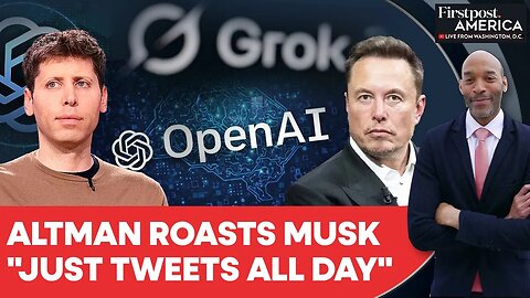 OpenAI's Altman Hits Back at Musk Over GPT-5 Criticism, Microsoft Remarks | Firstpost Ameria | N18G