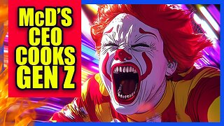 McDonald's CEO Cooks Gen Z Workers! | Clownfish TV