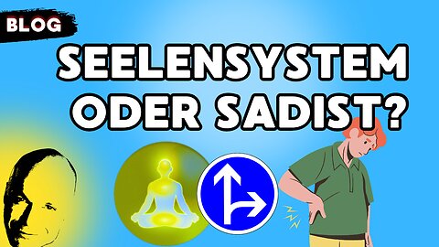 Seelensystem oder Sadist?