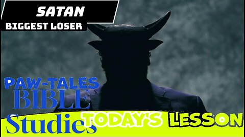 Paw-Tales Bible Studies on Satan: Biggest Loser