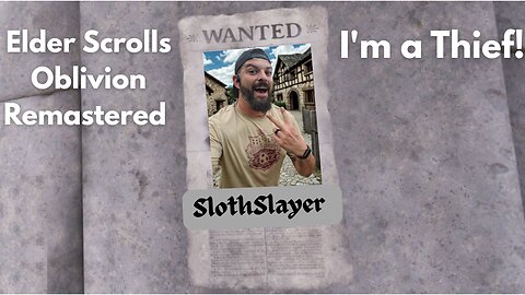 I'm a Thief! Let's Play Elder Scrolls IV Oblivion Remastered