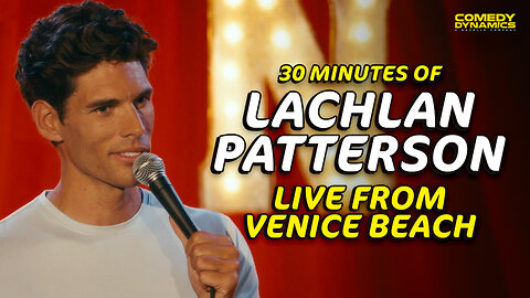 Lachlan Patterson: Live from Venice Beach (30 Minute Stand-Up Comedy)