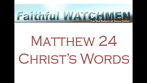 Faithful Watchmen the Words of Jesus Matthew 24 Christ's Return for Christians