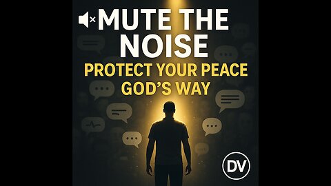 Mute the Noise | God’s Way to Protect Your Peace