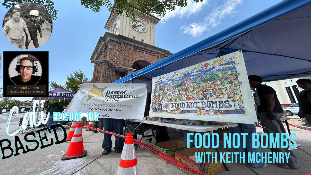 Food Not Bombs - CaliBased Episode 192 with Keith McHenry
