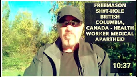 "Health Worker Medical Apartheid in Freemason British Columbia, Canada"